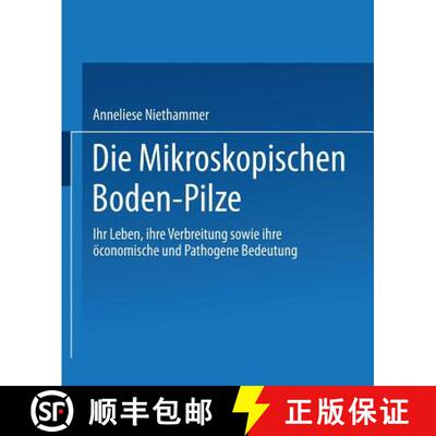 【3-4周达】Die Mikroskopischen Boden-Pilze : Ihr Leben, ihre Verbreitung sowie ihre Oeconomische und ... [9789401159616]