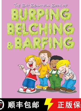 【3-4周达】The Big Beautiful Book of Burping, Belching, & Barfing [9781970022506]