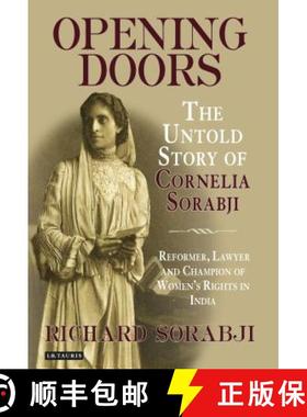 【3-4周达】Opening Doors: The Untold Story of Cornelia Sorabji, Reformer, Lawyer and Champion of Wome... [9781848853751]