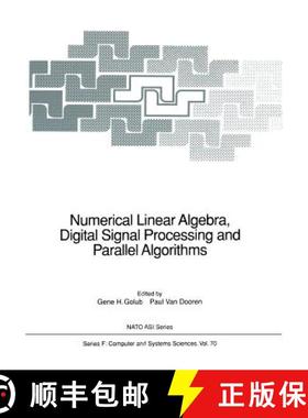 【3-4周达】Numerical Linear Algebra, Digital Signal Processing and Parallel Algorithms [9783642755385]