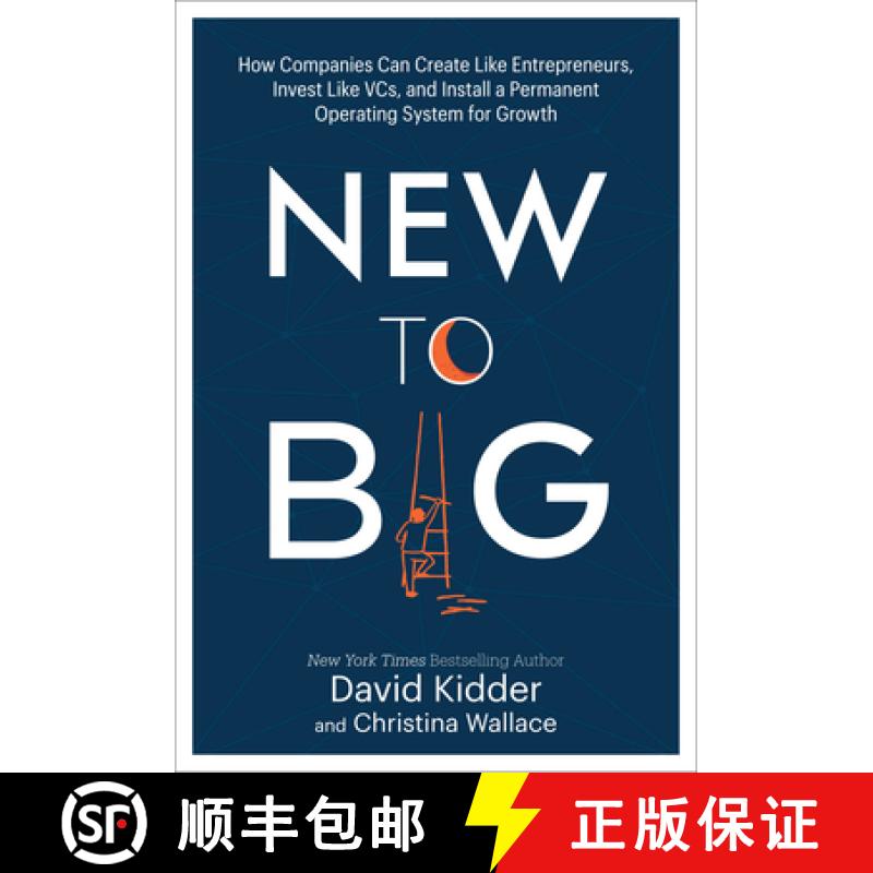 【3-4周达】New to Big: How Companies Can Create Like Entrepreneurs, Invest Like Vcs, and Install a Pe... [9780525573593]