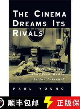【3-4周达】The Cinema Dreams Its Rivals: Media Fantasy Films from Radio to the Internet [9780816635993]