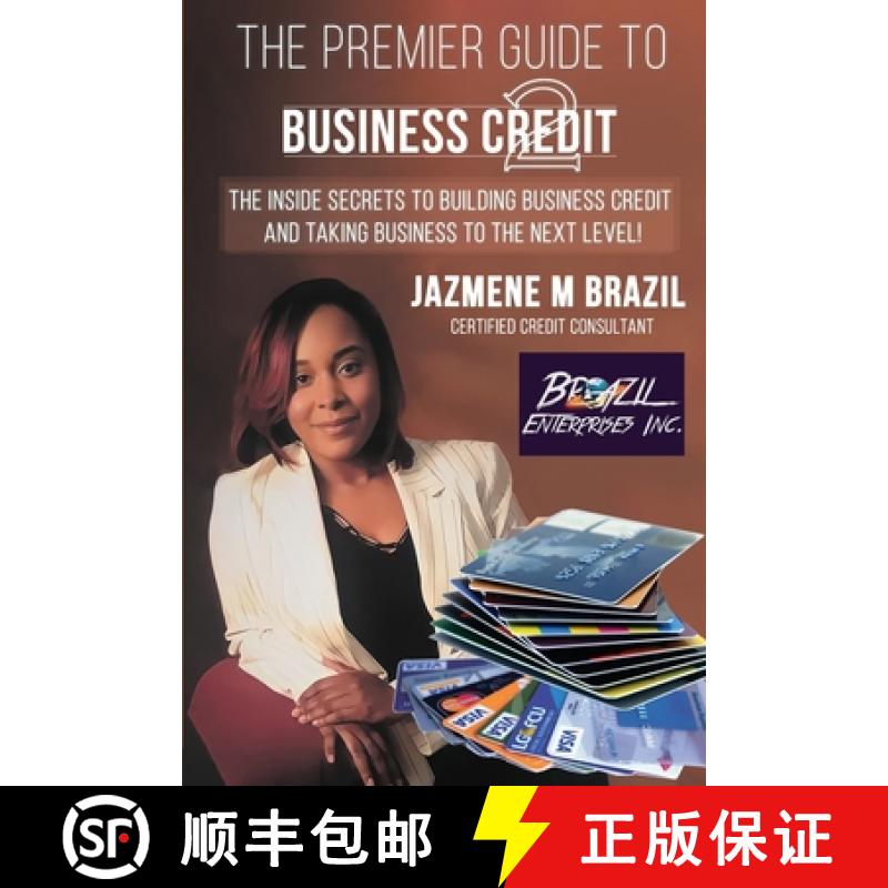 【3-4周达】The Premier Guide to Business Credit: The Inside Secrets to Building Business Credit and T... [9781958169605]
