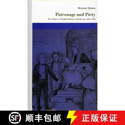 【3-4周达】Patronage and Piety: The Politics of English Roman Catholicism, 1850-1900 [9780804719964]