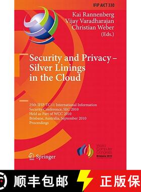【3-4周达】Security and Privacy - Silver Linings in the Cloud: 25th IFIP TC 11 International Informat... [9783642152566]