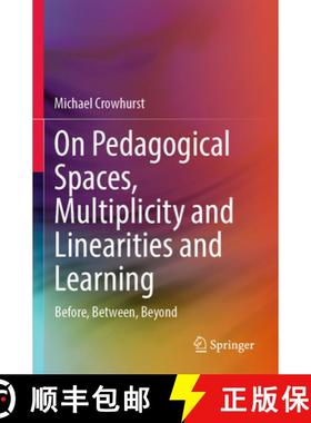 【3-4周达】On Pedagogical Spaces, Multiplicity and Linearities and Learning : Before, Between, Beyond [9789811694028]