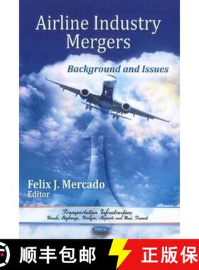 【3-4周达】Airline Industry Mergers: Background and Issues [9781617619939]