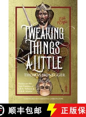【3-4周达】Tweaking Things a Little. Essays on the Epic Fantasy of J.R.R. Tolkien and G.R.R. Martin [9783905703504]