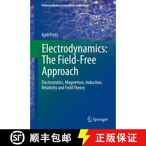 【3-4周达】精装 Electrodynamics: The Field-Free Approach : Electrostatics, Magnetism, Induction, Rela... [9783319131702]