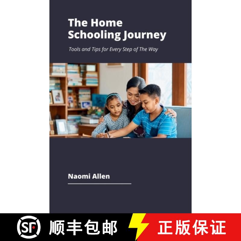 【2-3周达】The Home Schooling Journey: Tools and Tips for Every Step of The Way [9781304085092]