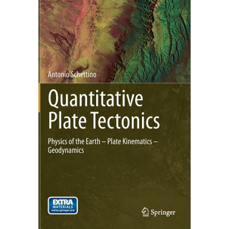 【4周达】Quantitative Plate Tectonics: Physics of the Earth- Plate Kinematics- Geodynamics[9783319091341]