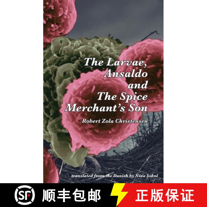 预订 The Larvae, Ansaldo and The Spice Merchant's Son [9781952419591]