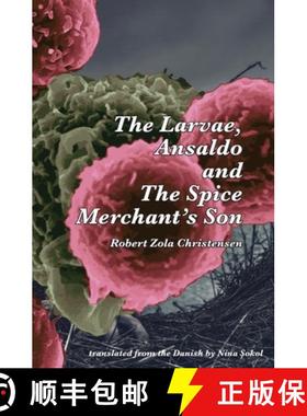 预订 The Larvae, Ansaldo and The Spice Merchant's Son [9781952419591]