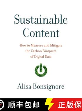 【3-4周达】Sustainable Content: How to Measure and Mitigate the Carbon Footprint of Digital Data [9781632998828]