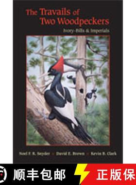 【3-4周达】The Travails of Two Woodpeckers: Ivory-Bills & Imperials [9780826346643]