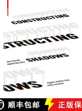 预订 Constructing Shadows: Pergolas, Pavilions, Tents, Cables, and Plants [9783034607148]