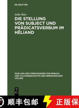 预订 Die Stellung Von Subject Und Prädicatsverbum Im Hêliand: Nebst Einem Anhang Metrischer Excurse... [9783110994841]