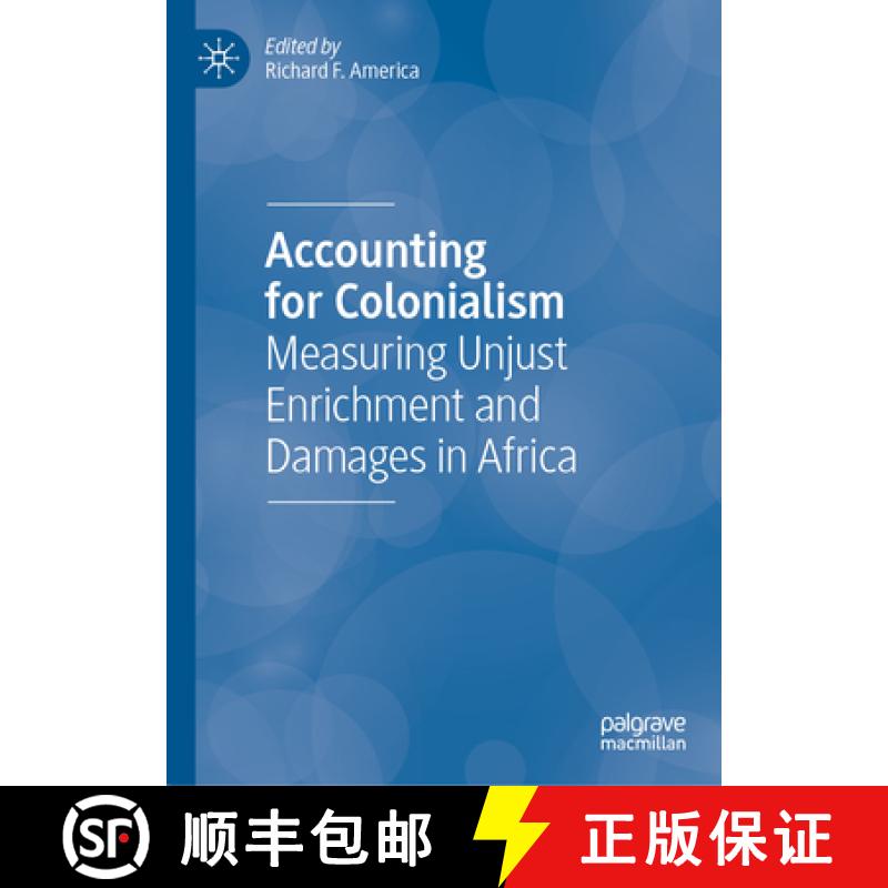 【3-4周达】Accounting for Colonialism : Measuring Unjust Enrichment and Damages in Africa [9783031328039]