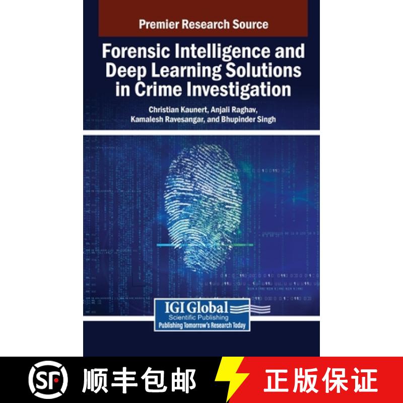 【3-4周达】Forensic Intelligence and Deep Learning Solutions in Crime Investigation [9798369394052]