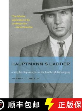 预订 Hauptmann's Ladder: A Step-By-Step Analysis of the Lindbergh Kidnapping [9781606351932]