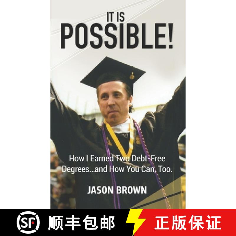 【3-4周达】It Is Possible!: How I Earned Two Debt-Free Degrees...and How You Can, Too. [9781733238922]