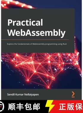 【3-4周达】Practical WebAssembly: Explore the fundamentals of WebAssembly programming using Rust [9781838828004]