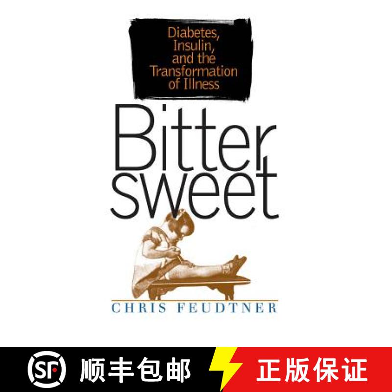 预订 Bittersweet: Diabetes, Insulin, and the Transformation of Illness [9781469623733]