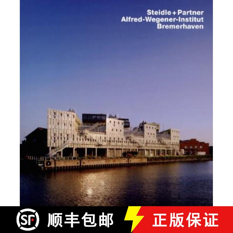 【3-4周达】Steidle + Partner, Alfred-Wegener-Institut, Bremerhaven: Alfred-Wegener-Institut Bremerhaven [9783932565601]