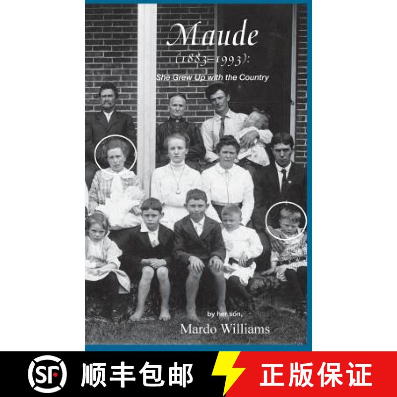 【2-3周达】Maude (1883-1993): She Grew Up with the Country [9780996501316]