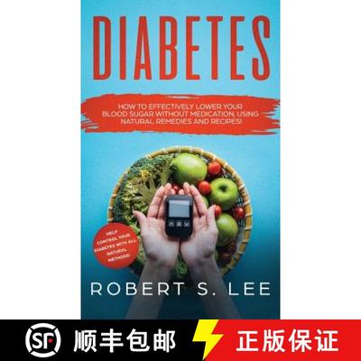【3-4周达】Diabetes: How to Effectively Lower Your Blood Sugar Without Medication, Using Natural Reme... [9781951083564]