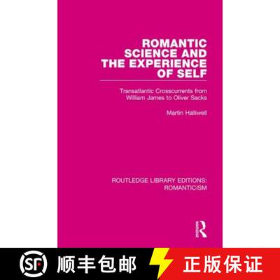 【3-4周达】Romantic Science and the Experience of Self: Transatlantic Crosscurrents from William Jame... [9781138643260]
