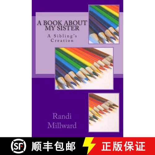 【3-4周达】A Book about My Sister: A Sibling's Creation [9780989486545]