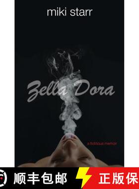 【3-4周达】Zella Dora: A Fictitious Memoir [9780972124638]