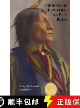 【3-4周达】Song of Hiawatha - An Epic Poem; Also with: The Skeleton in Armor, The Wreck of the Hesper... [9781849023405]