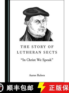 预订 The Story of Lutheran Sects : In Christ We Speak [9781527552081]