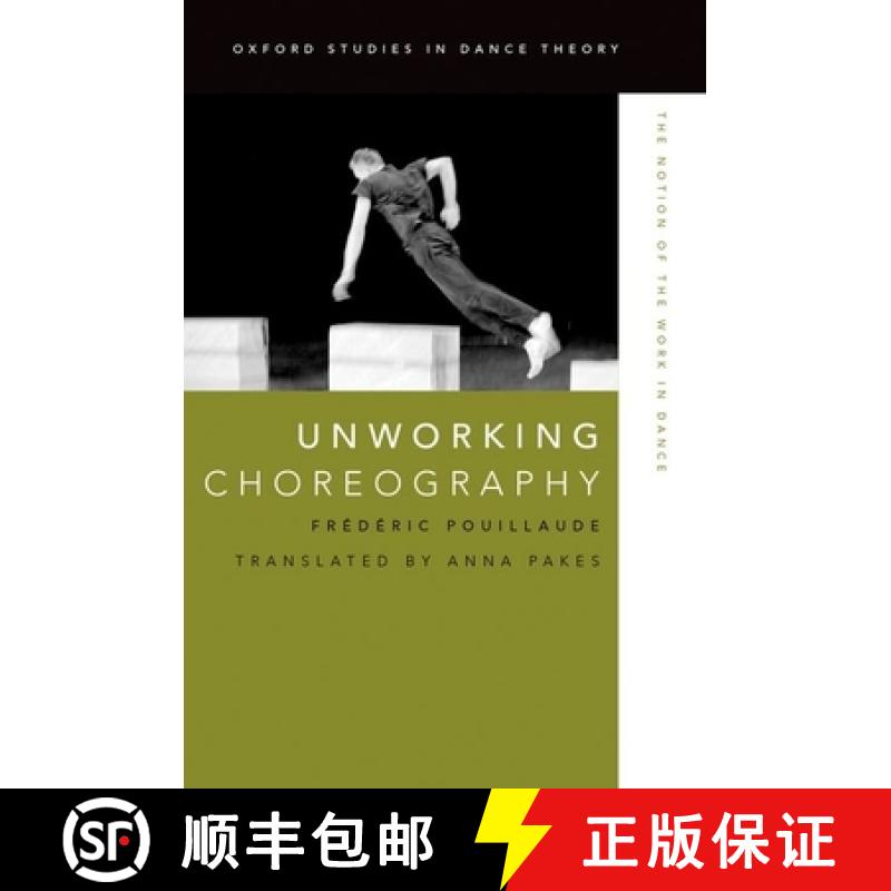 【2-3周达】Unworking Choreography: The Notion of the Work in Dance [9780199314652]
