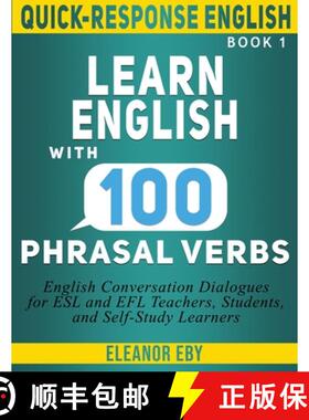 【3-4周达】Quick-Response English Learn English with 100 Phrasal Verbs: English Conversation Dialogue... [9798989317967]