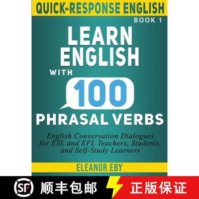 【3-4周达】Quick-Response English Learn English with 100 Phrasal Verbs: English Conversation Dialogue... [9798989317967]