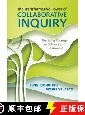 【3-4周达】The Transformative Power of Collaborative Inquiry: Realizing Change in Schools and Classrooms [9781483383897]