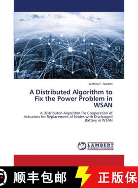 【3-4周达】A Distributed Algorithm to Fix the Power Problem in WSAN [9786207488650]