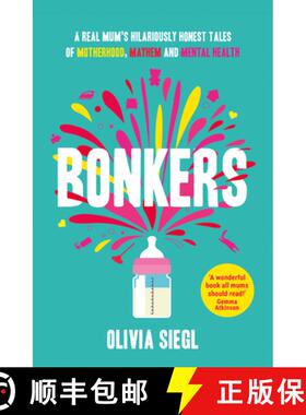【3-4周达】Bonkers: A Real Mum's Hilariously Honest Tales of Motherhood, Mayhem and Mental Health [9780008214852]