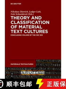 预订 Theory and Classification of Material Text Cultures: Concluding Volume of the CRC 933 [9783111325491]