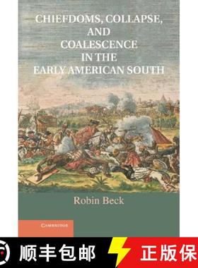 【3-4周达】Chiefdoms, Collapse, and Coalescence in the Early American South [9781107022133]
