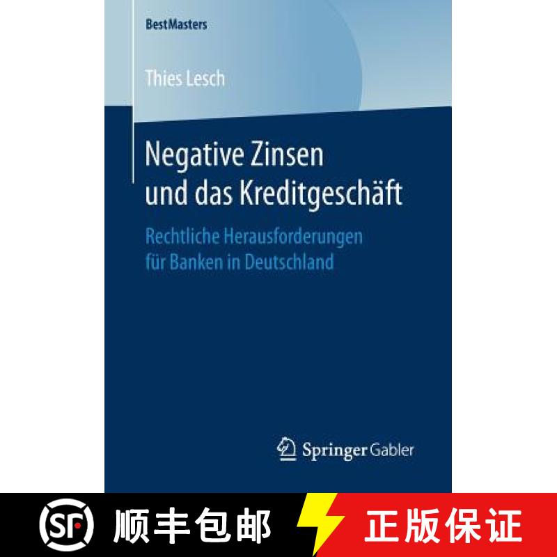 【3-4周达】Negative Zinsen und das Kreditgeschäft : Rechtliche Herausforderungen für Banken in Deut... [9783658169558]