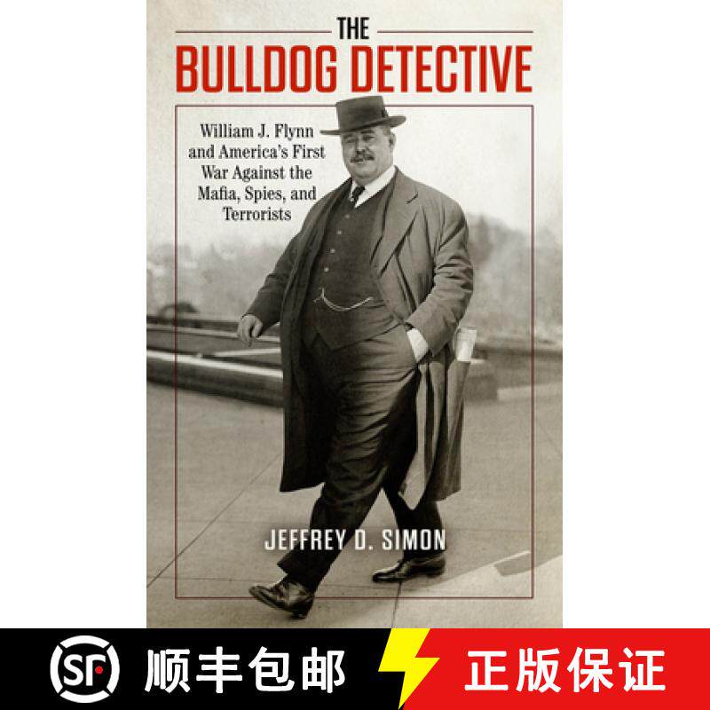 【3-4周达】The Bulldog Detective : William J. Flynn and America's First War against the Mafia, Spies,... [9781633888654]
