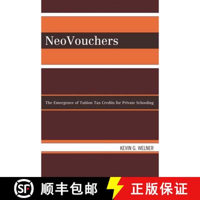【3-4周达】NeoVouchers : The Emergence of Tuition Tax Credits for Private Schooling [9780742540804]