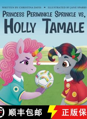 【3-4周达】Princess Periwinkle Sprinkle vs. Holly Tamale: An Enchanted Rainbow Realm Book [9781961404069]