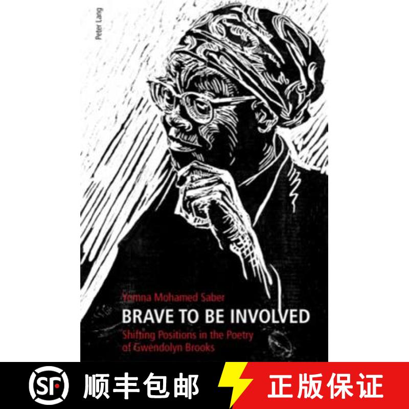 预订 Brave to be Involved : Shifting Positions in the Poetry of Gwendolyn Brooks [9783034305044]