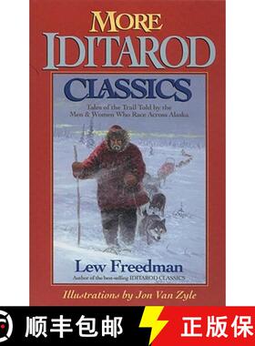 【3-4周达】More Iditarod Classics: Tales of the Trail Told by the Men & Women Who Race Across Alaska [9780972494489]