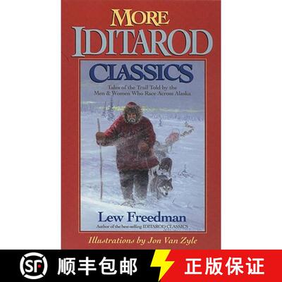 【3-4周达】More Iditarod Classics: Tales of the Trail Told by the Men & Women Who Race Across Alaska [9780972494489]
